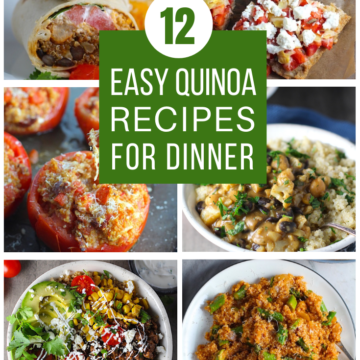 12 Easy Quinoa Recipes for Dinner with 6 food images