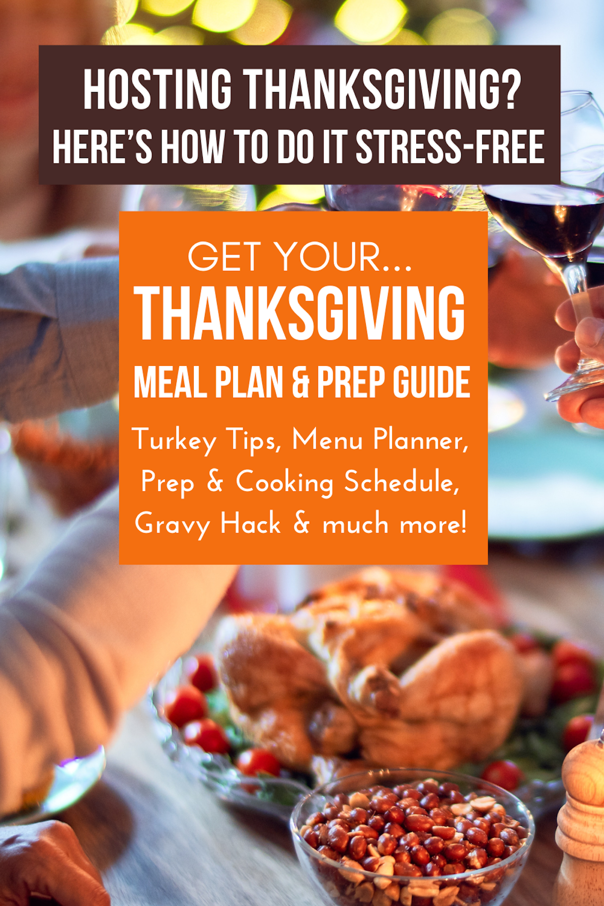 Image introducing the Thanksgiving Meal Plan and Prep Guide. Hosting Thanksgiving? Here's how to do it stress free!